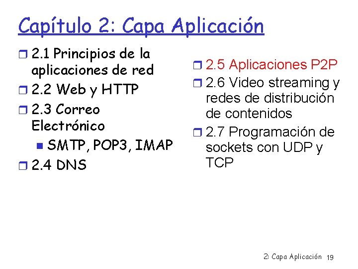 Capítulo 2: Capa Aplicación 2. 1 Principios de la aplicaciones de red 2. 2