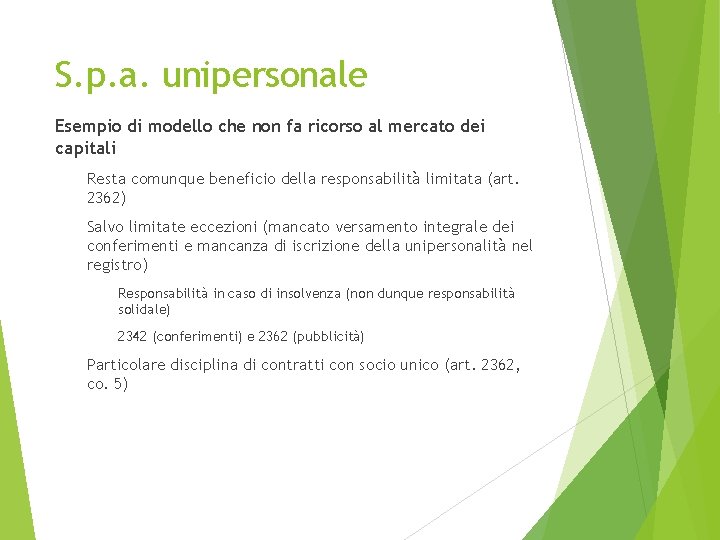 S. p. a. unipersonale Esempio di modello che non fa ricorso al mercato dei