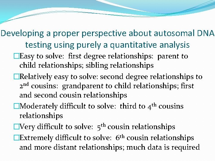 Developing a proper perspective about autosomal DNA testing using purely a quantitative analysis �Easy Developing a proper perspective about autosomal DNA testing using purely a quantitative analysis �Easy