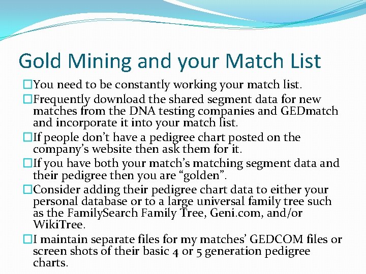 Gold Mining and your Match List �You need to be constantly working your match Gold Mining and your Match List �You need to be constantly working your match