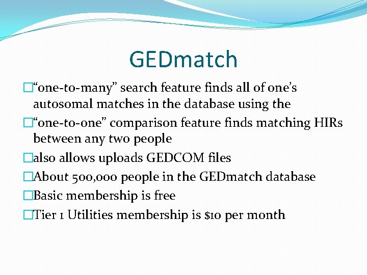 GEDmatch �“one-to-many” search feature finds all of one’s autosomal matches in the database using GEDmatch �“one-to-many” search feature finds all of one’s autosomal matches in the database using