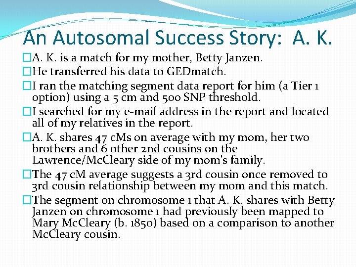 An Autosomal Success Story: A. K. �A. K. is a match for my mother, An Autosomal Success Story: A. K. �A. K. is a match for my mother,