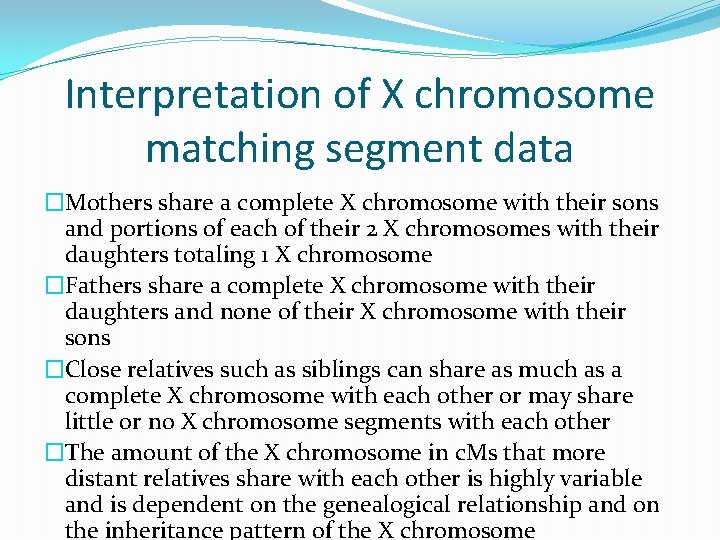 Interpretation of X chromosome matching segment data �Mothers share a complete X chromosome with Interpretation of X chromosome matching segment data �Mothers share a complete X chromosome with