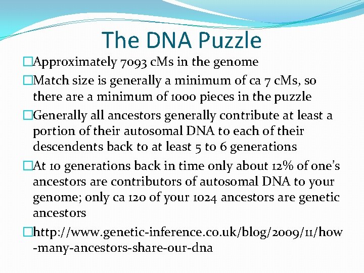 The DNA Puzzle �Approximately 7093 c. Ms in the genome �Match size is generally The DNA Puzzle �Approximately 7093 c. Ms in the genome �Match size is generally