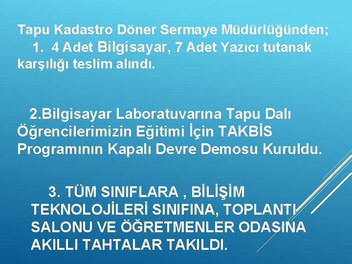 Tapu Kadastro Döner Sermaye Müdürlüğünden; 1. 4 Adet Bilgisayar, 7 Adet Yazıcı tutanak karşılığı