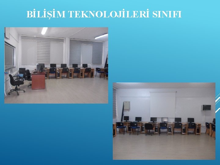 BİLİŞİM TEKNOLOJİLERİ SINIFI 