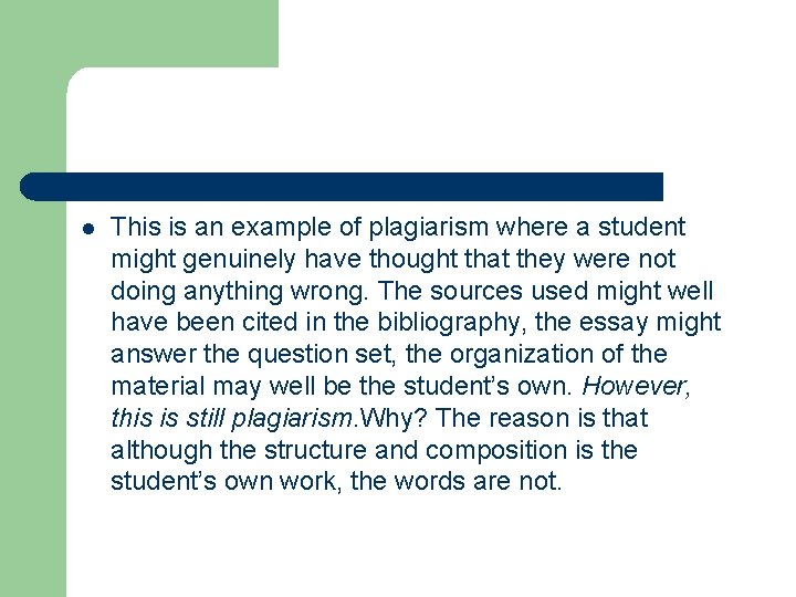 l This is an example of plagiarism where a student might genuinely have thought