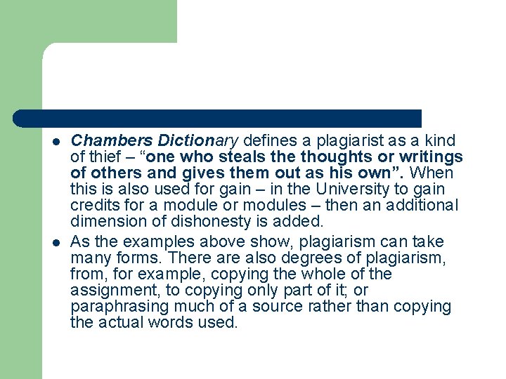 l l Chambers Dictionary defines a plagiarist as a kind of thief – “one