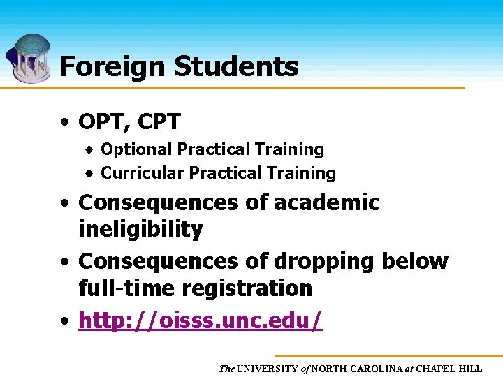 Foreign Students • OPT, CPT ♦ Optional Practical Training ♦ Curricular Practical Training •