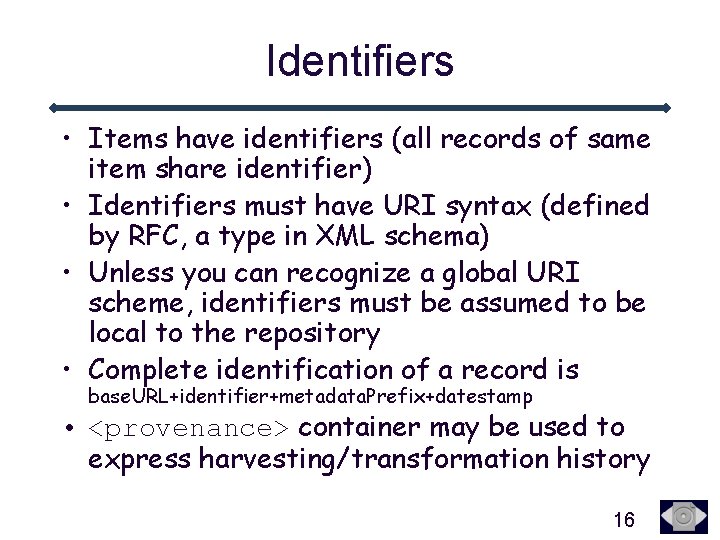 Identifiers • Items have identifiers (all records of same item share identifier) • Identifiers