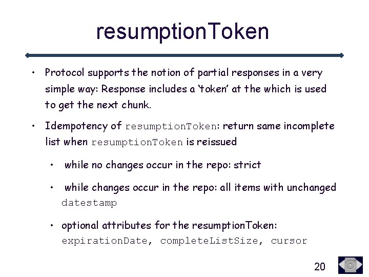 resumption. Token • Protocol supports the notion of partial responses in a very simple