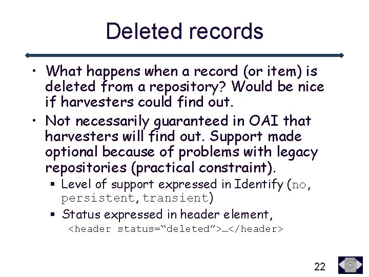Deleted records • What happens when a record (or item) is deleted from a