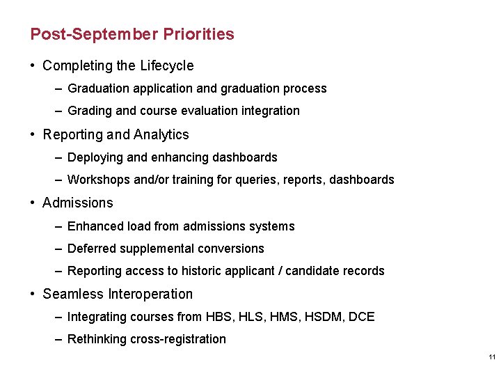 Post-September Priorities • Completing the Lifecycle – Graduation application and graduation process – Grading Post-September Priorities • Completing the Lifecycle – Graduation application and graduation process – Grading