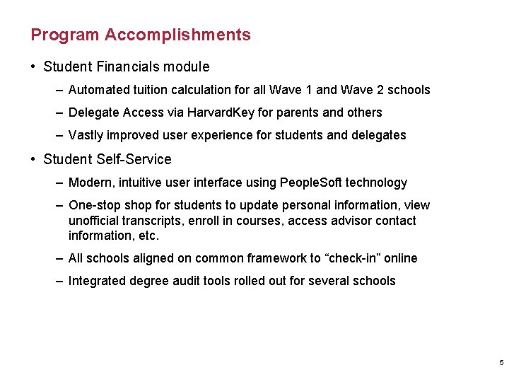 Program Accomplishments • Student Financials module – Automated tuition calculation for all Wave 1 Program Accomplishments • Student Financials module – Automated tuition calculation for all Wave 1