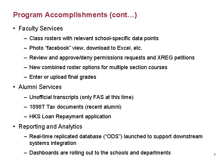 Program Accomplishments (cont…) • Faculty Services – Class rosters with relevant school-specific data points Program Accomplishments (cont…) • Faculty Services – Class rosters with relevant school-specific data points