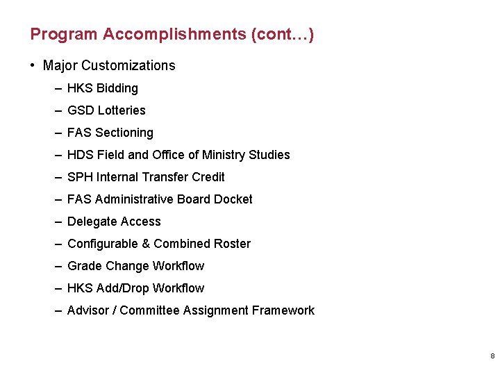 Program Accomplishments (cont…) • Major Customizations – HKS Bidding – GSD Lotteries – FAS Program Accomplishments (cont…) • Major Customizations – HKS Bidding – GSD Lotteries – FAS