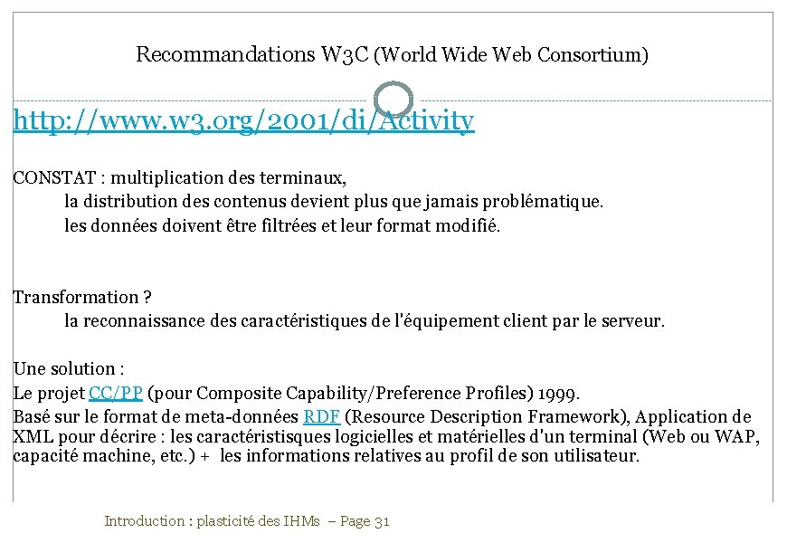 Recommandations W 3 C (World Wide Web Consortium) http: //www. w 3. org/2001/di/Activity CONSTAT
