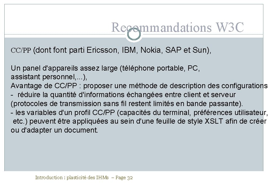 Recommandations W 3 C CC/PP (dont font parti Ericsson, IBM, Nokia, SAP et Sun),
