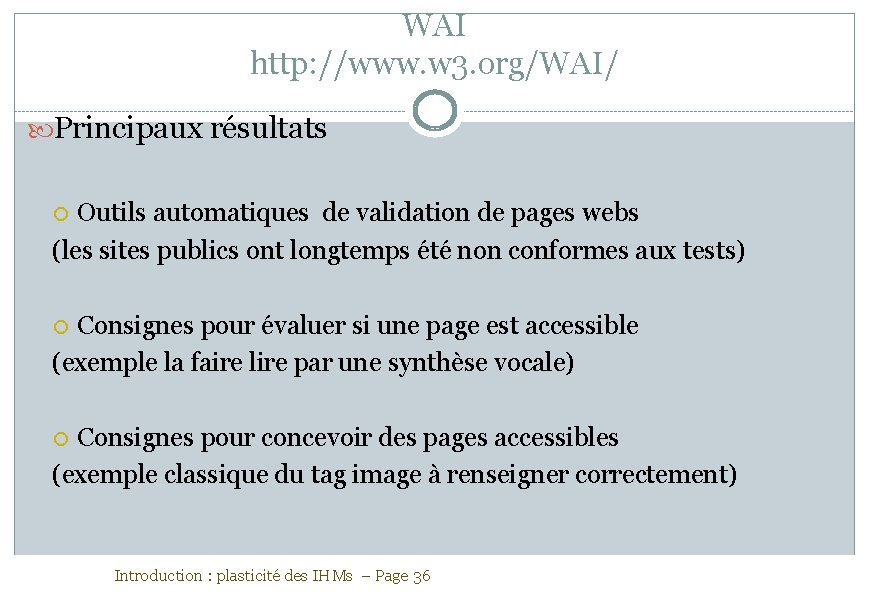 WAI http: //www. w 3. org/WAI/ Principaux résultats Outils automatiques de validation de pages