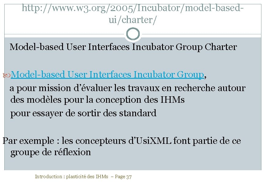 http: //www. w 3. org/2005/Incubator/model-basedui/charter/ Model-based User Interfaces Incubator Group Charter Model-based User Interfaces