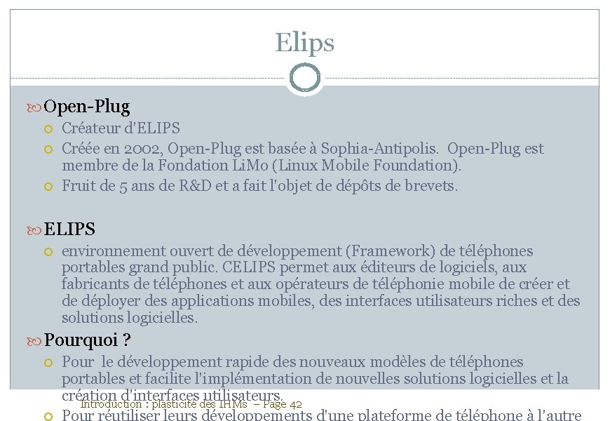 Elips Open-Plug Créateur d’ELIPS Créée en 2002, Open-Plug est basée à Sophia-Antipolis. Open-Plug est
