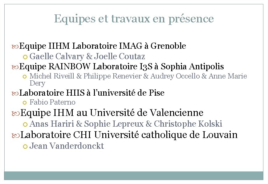 Equipes et travaux en présence Equipe IIHM Laboratoire IMAG à Grenoble Gaelle Calvary &