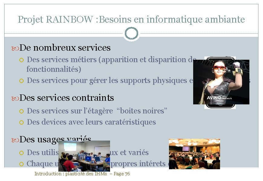 Projet RAINBOW : Besoins en informatique ambiante De nombreux services Des services métiers (apparition