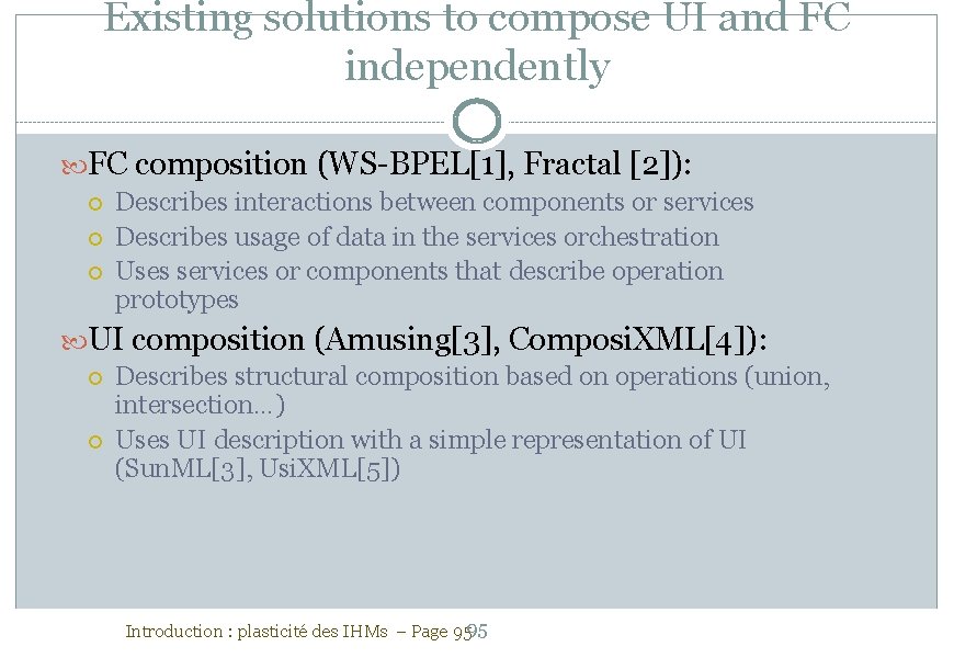 Existing solutions to compose UI and FC independently FC composition (WS-BPEL[1], Fractal [2]): Describes