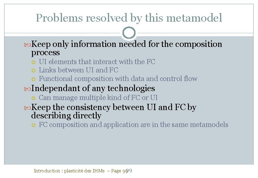 Problems resolved by this metamodel Keep only information needed for the composition process UI