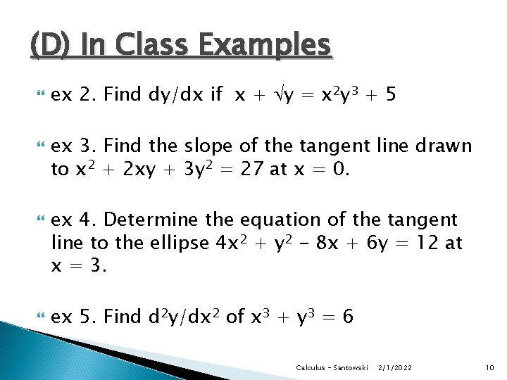 (D) In Class Examples ex 2. Find dy/dx if x + y = x