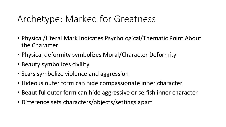 Archetype: Marked for Greatness • Physical/Literal Mark Indicates Psychological/Thematic Point About the Character •