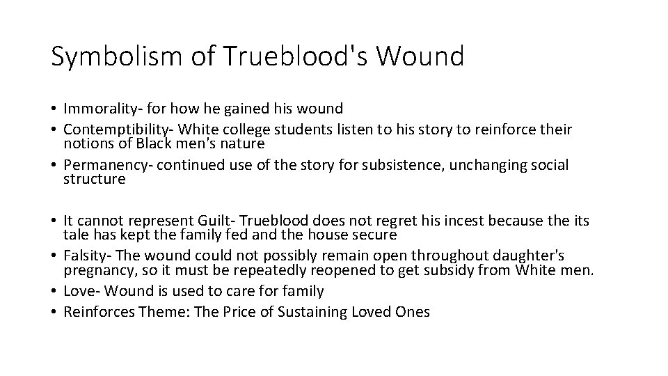 Symbolism of Trueblood's Wound • Immorality- for how he gained his wound • Contemptibility-