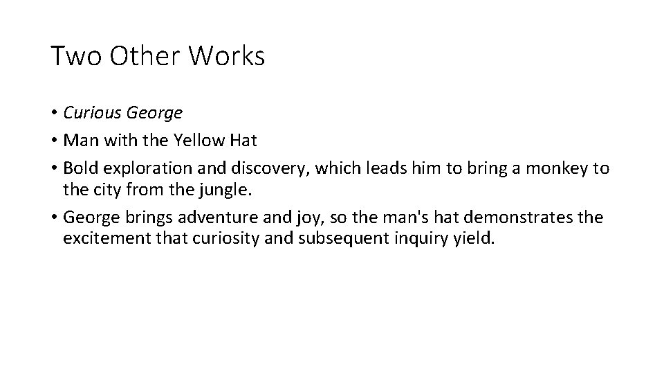 Two Other Works • Curious George • Man with the Yellow Hat • Bold