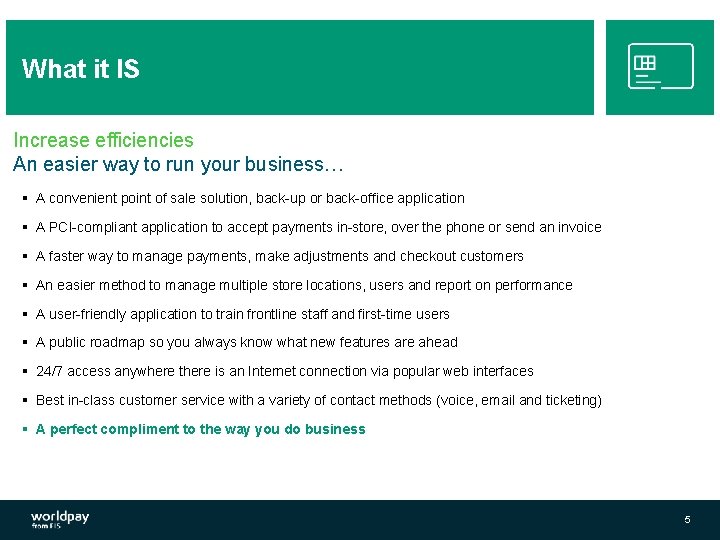 What it IS Increase efficiencies An easier way to run your business… § A What it IS Increase efficiencies An easier way to run your business… § A