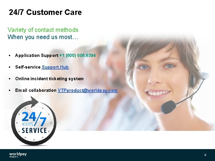 24/7 Customer Care Variety of contact methods When you need us most… § Application 24/7 Customer Care Variety of contact methods When you need us most… § Application