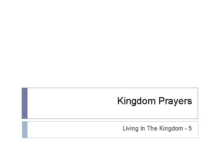 Kingdom Prayers Living In The Kingdom - 5 