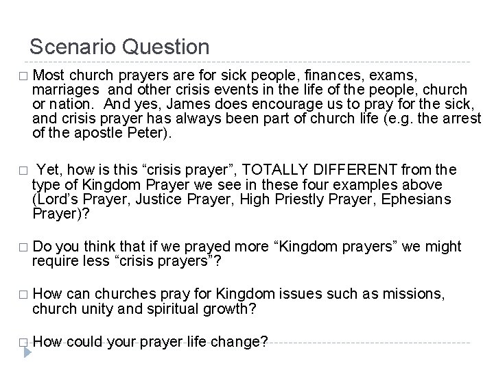 Scenario Question � Most church prayers are for sick people, finances, exams, marriages and