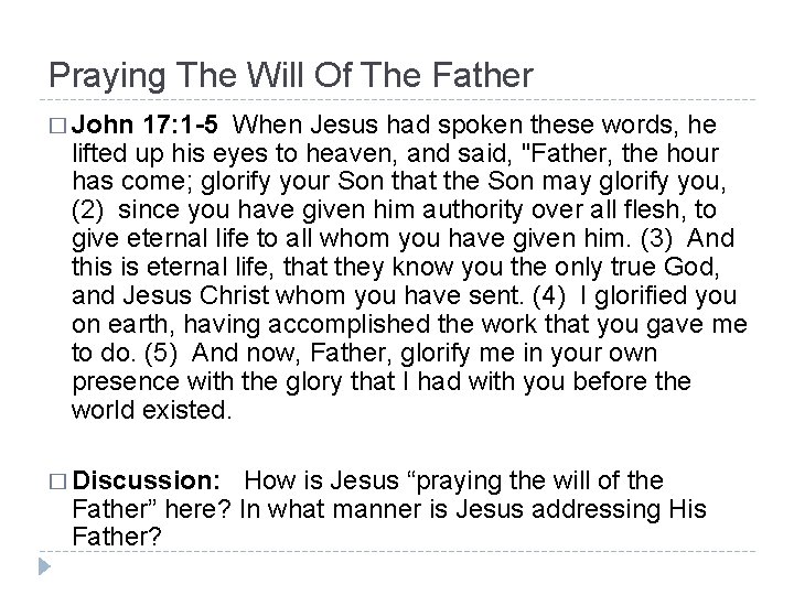Praying The Will Of The Father � John 17: 1 -5 When Jesus had