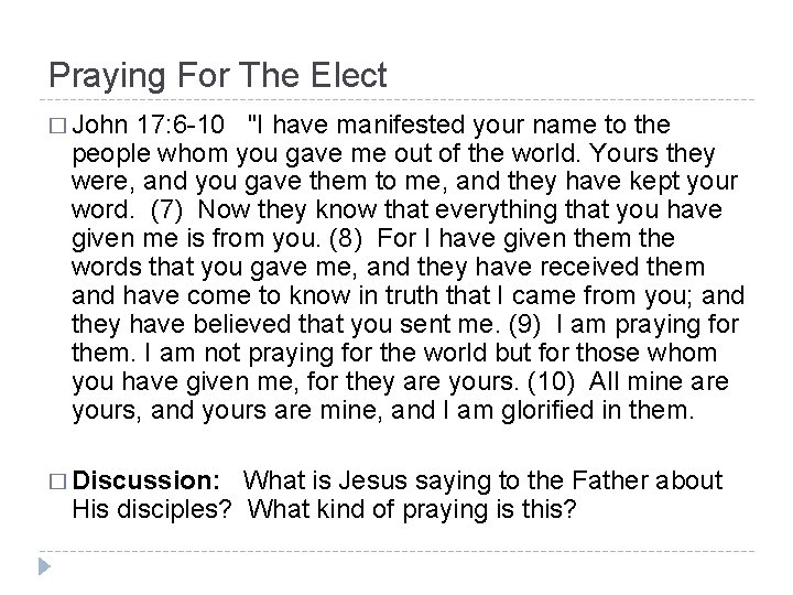Praying For The Elect � John 17: 6 -10 "I have manifested your name