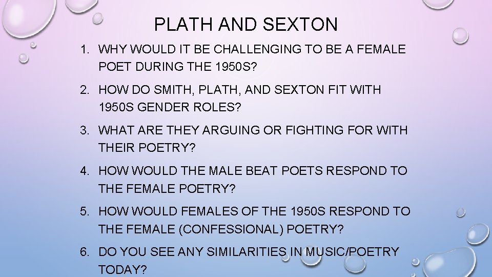 PLATH AND SEXTON 1. WHY WOULD IT BE CHALLENGING TO BE A FEMALE POET