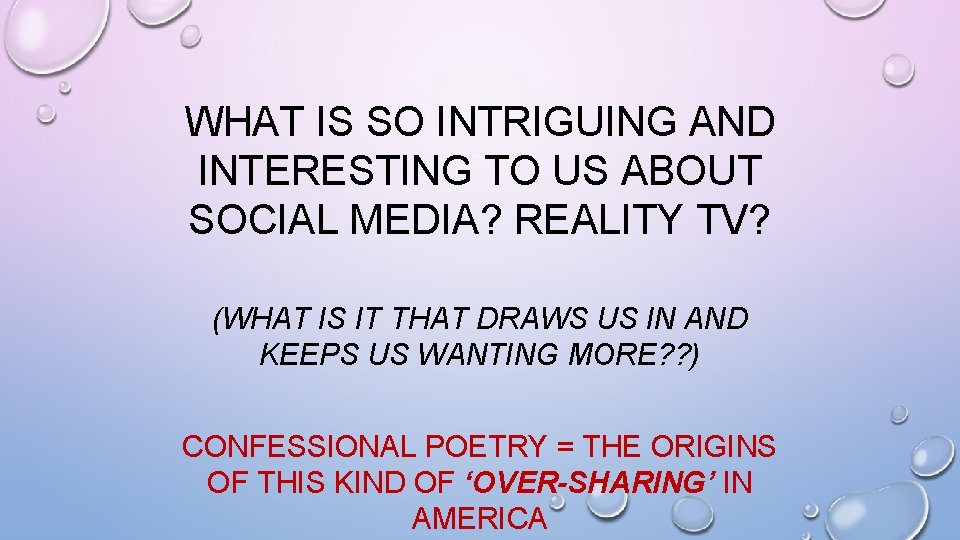 WHAT IS SO INTRIGUING AND INTERESTING TO US ABOUT SOCIAL MEDIA? REALITY TV? (WHAT