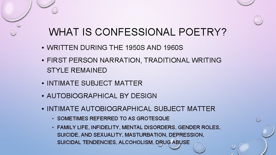 WHAT IS CONFESSIONAL POETRY? • WRITTEN DURING THE 1950 S AND 1960 S •