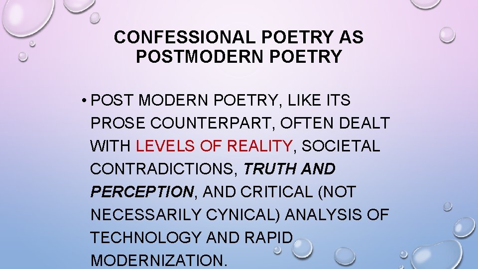 CONFESSIONAL POETRY AS POSTMODERN POETRY • POST MODERN POETRY, LIKE ITS PROSE COUNTERPART, OFTEN