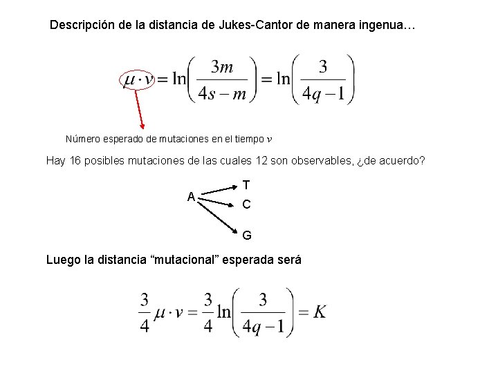 Descripción de la distancia de Jukes-Cantor de manera ingenua… Número esperado de mutaciones en