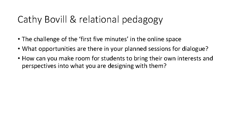 Cathy Bovill & relational pedagogy • The challenge of the ‘first five minutes’ in