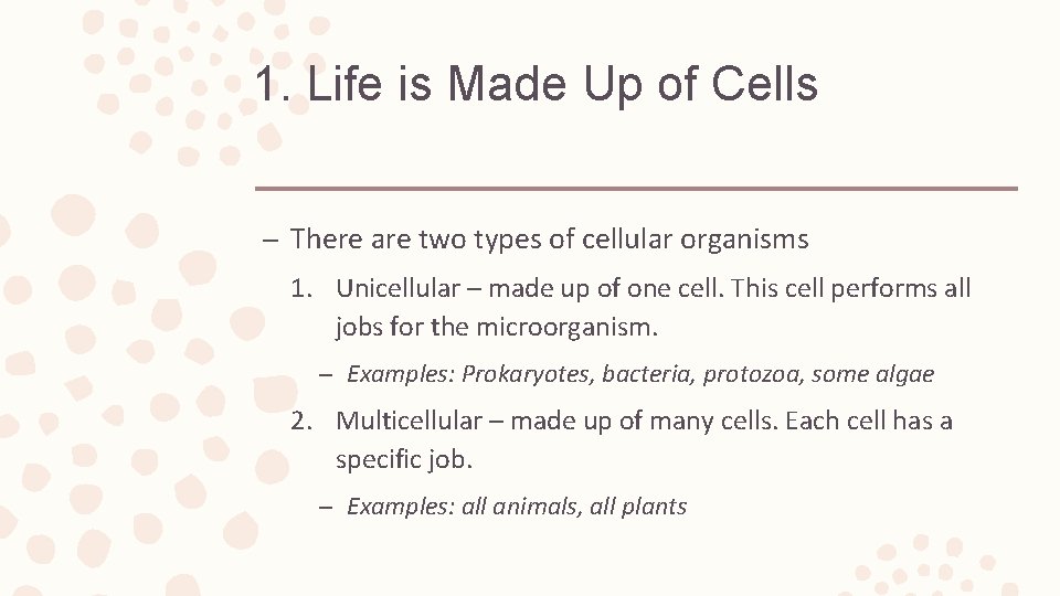 1. Life is Made Up of Cells – There are two types of cellular