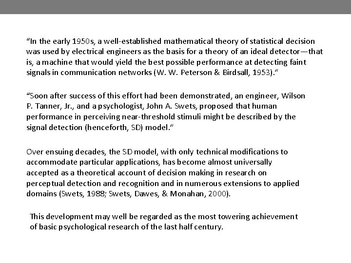 “In the early 1950 s, a well-established mathematical theory of statistical decision was used