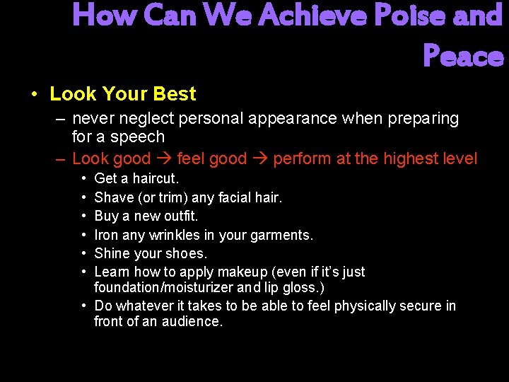How Can We Achieve Poise and Peace • Look Your Best – never neglect