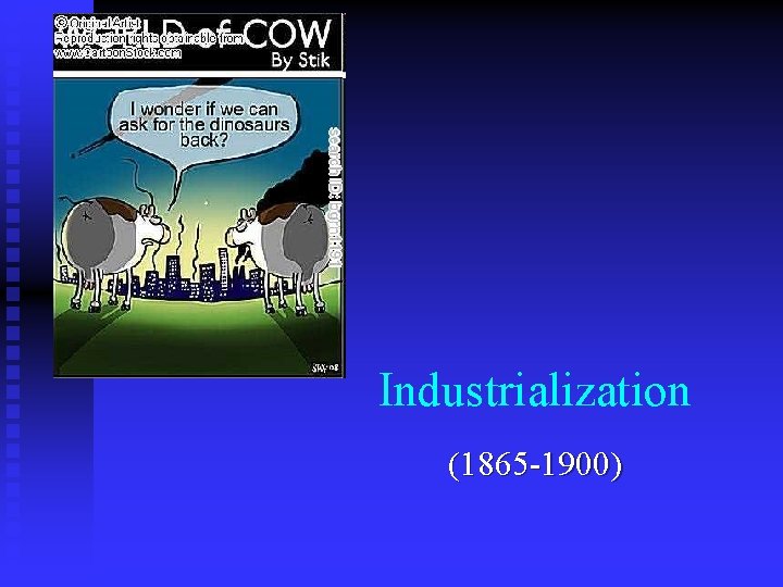 Industrialization (1865 -1900) 