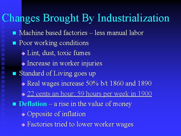 Changes Brought By Industrialization n n Machine based factories – less manual labor Poor